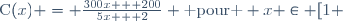 \text{C}(x) = \frac{300x + 200}{5x + 2} \text{ pour } x \in [1 ; 10]