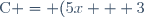 \text{C} = (5x + 3)(2x - 1) - (5x + 3)^2 \hspace{40pt} (5x + 3)