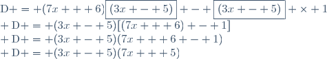 \text{D} = (7x + 6)\boxed{(3x - 5)} - \boxed{(3x - 5)} \times 1\\ \text{D} = (3x - 5)[(7x + 6) - 1]\\ \text{D} = (3x - 5)(7x + 6 - 1)\\ \text{D} = (3x - 5)(7x + 5)