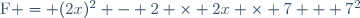 \text{F} = (2x)^2 - 2 \times 2x \times 7 + 7^2