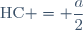 \text{HC} = \dfrac{a}{2}