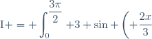 \text{I} = \displaystyle\int_{0}^{\dfrac{3\pi}{2}} 3 \sin \left( \dfrac{2x}{3}\right)\:\text{d}x