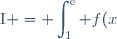 \text{I} = \displaystyle\int_{1}^{\text{e}} f(x)\:\text{d}x