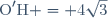\text{O}'\text{H} = 4\sqrt{3}