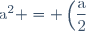 \text{a}^2 = \left(\dfrac{\text{a}}{2}\right)^2 + \text{h}^2