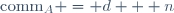 \text{comm}_A = d + n