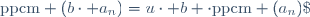 \text{ppcm} (b\cdot a_n)=u\cdot b \cdot\text{ppcm} (a_n)\;