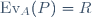 \textrm{Ev}_A(P)=R