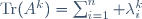 \textrm{Tr}(A^k)=\sum_{i=1}^n \lambda_i^k