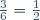 \tfrac{3}{6}=\tfrac{1}{2}