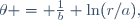 \theta = \frac{1}{b} \ln(r/a),