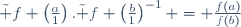 \tilde f \left(\frac{a}{1}\right).\tilde f \left(\frac{b}{1}\right)^{-1} = \frac{f(a)}{f(b)}