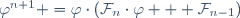 \varphi^{n+1} =\varphi{}\cdot{}(\mathcal{F}_n{}\cdot{}\varphi + \mathcal{F}_{n-1})