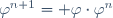 \varphi^{n+1}= \varphi{}\cdot{}\varphi^n