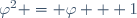 \varphi^2 = \varphi + 1\,