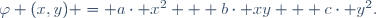 \varphi (x,y) = a\cdot x^2 + b\cdot xy + c\cdot y^2.~