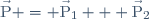 \vec{\mathrm{P}} = \vec{\mathrm{P}}_1 + \vec{\mathrm{P}}_2