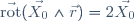 \vec{\mathrm{rot}}(\vec{X_0}\wedge\vec{r})=2\vec{X_0}