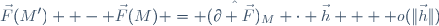 \vec{F}(M')  - \vec{F}(M) = (\hat{\partial \vec{F}})_M \cdot \vec{h}  + o(\|\vec{h}\|)