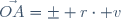 \vec{OA}=\pm r\cdot v