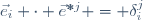 \vec{e}_{i} \cdot \vec{e}^{\ *j} = \delta_{i}^j