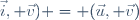 \vec{i}, \vec{v}) = (\vec{u}, \vec{v})