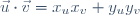 \vec{u}\cdot\vec{v}=x_{u}x_{v}+y_{u}y_{v}