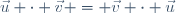 \vec{u} \cdot \vec{v} = \vec{v} \cdot \vec{u}