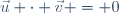 \vec{u} \cdot \vec{v} = 0