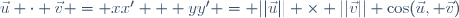 \vec{u} \cdot \vec{v} = xx' + yy' = ||\vec{u}|| \times ||\vec{v}|| \cos(\vec{u}, \vec{v})