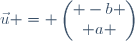 \vec{u} = \begin{pmatrix} -b \\ a \end{pmatrix}