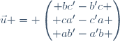 \vec{u} = \begin{pmatrix} bc'-b'c \\ ca'-c'a \\ ab'-a'b \end{pmatrix}