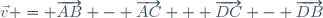 \vec{v} = \overrightarrow{AB} - \overrightarrow{AC} + \overrightarrow{DC} - \overrightarrow{DB}