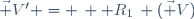 \vec V' = \, \mathbf R_1\, (\vec V)\,