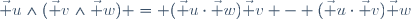 \vec u\wedge(\vec v\wedge\vec w) = (\vec u\cdot\vec w)\vec v - (\vec u\cdot\vec v)\vec w