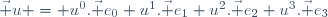 \vec u = u^0.\vec e_0+u^1.\vec e_1+u^2.\vec e_2+u^3.\vec e_3