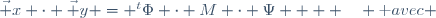 \vec x \cdot \vec y = {}^t\Phi \cdot M \cdot \Psi
    \quad \text {avec} \quad