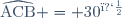 \widehat{\text{ACB}} = 30^{�}