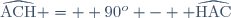 \widehat{\text{ACH}} =  90^o -  \widehat{\text{HAC}}