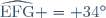 \widehat{\text{EFG}} = 34^{\circ}