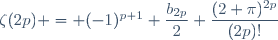 \zeta(2p) = (-1)^{p+1} \dfrac{b_{2p}}{2} \dfrac{(2 \pi)^{2p}}{(2p)!}