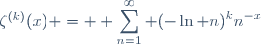 \zeta^{(k)}(x) = \displaystyle \sum_{n=1}^\infty (-\ln n)^kn^{-x}