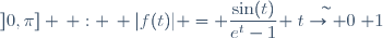]0,\pi] \, : \, |f(t)| = \dfrac{\sin(t)}{e^t-1} \stackrel{\sim}{t\to 0} 1