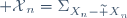 {\cal X}_n=\Sigma_{X_n-{\widetilde X}_n}