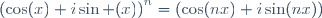 {\left(\cos(x)+i\sin (x)\right)}^n=\left(\cos(nx)+i\sin(nx)\right)
