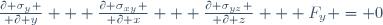 {\partial \sigma_y \over \partial y} + {\partial \sigma_{xy} \over \partial x} + {\partial \sigma_{yz} \over \partial z} + F_y = 0\,