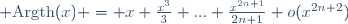 {\rm Argth}(x) = x+\frac{x^3}{3}+...+\frac{x^{2n+1}}{2n+1}+o(x^{2n+2})