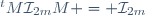 {}^tM\mathcal{I}_{2m}M = \mathcal{I}_{2m}