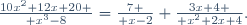 {10x^2+12x+20 \over x^3-8}={7 \over x-2}+{3x+4 \over x^2+2x+4}.