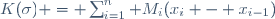 {K(\sigma)} = \sum_{i=1}^n M_i(x_{i} - x_{i-1})